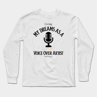 Voiceover artist, living the dream and loving it 2 Long Sleeve T-Shirt